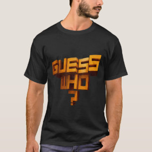 T-SHIRT DEVINEZ QUI