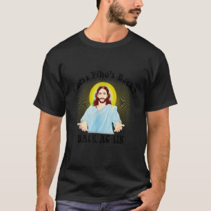 T-shirt Devinez qui est de retour Joyeux Pâques ! Jesus Ch