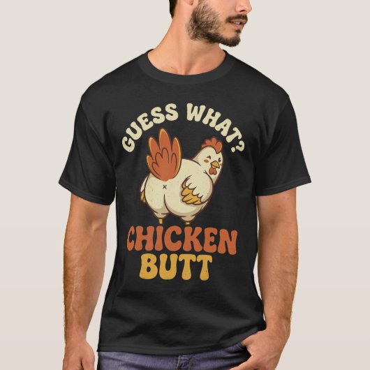 T-shirt Devinez quoi cul de poulet _8 (Devant)