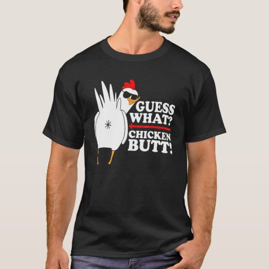 T-shirt Devinez quoi cul de poulet ! Drôle (Devant)