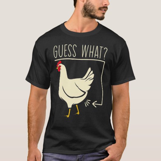 T-shirt Devinez quoi cul de poulet ! Ferme cul de poulet d (Devant)