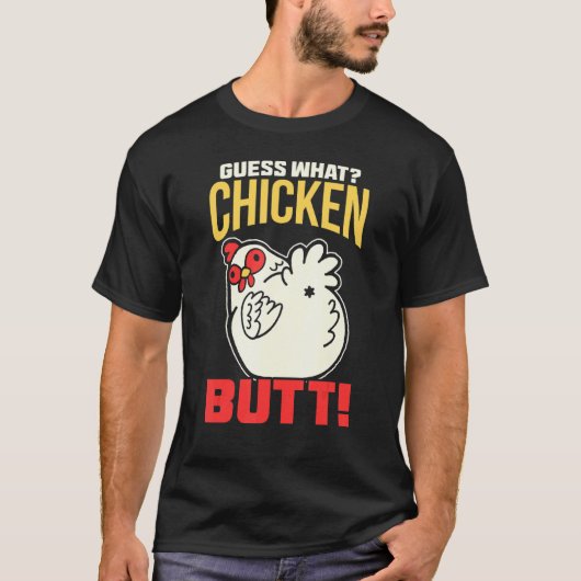 T-shirt Devinez quoi cul de poulet ! Poulet (Devant)