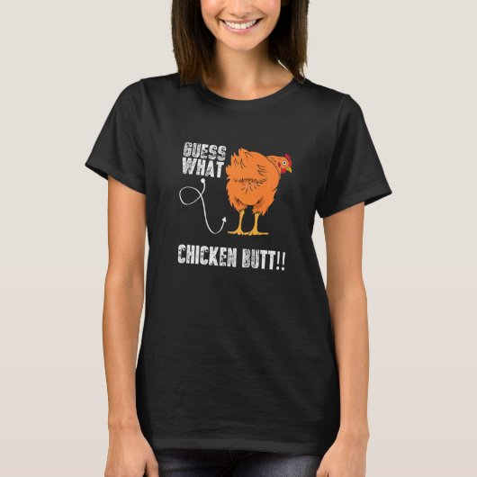T-shirt Devinez quoi Cul de poulet Poulet Mème sarcastique (Devant)