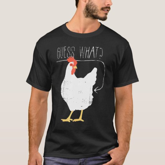 T-shirt Devinez quoi est le derrière de poulet (Devant)