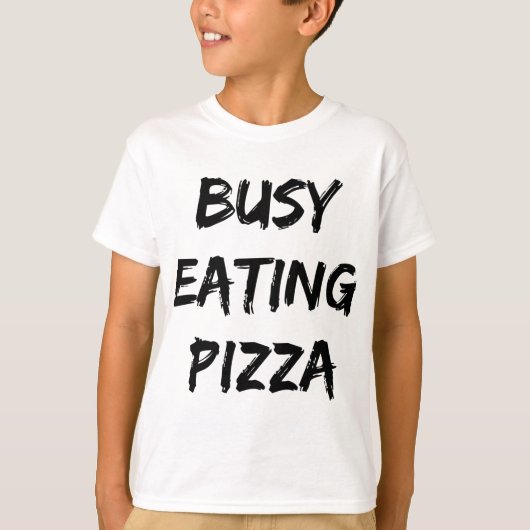 T-shirt Devis branché Pizza à manger occupé (Devant)