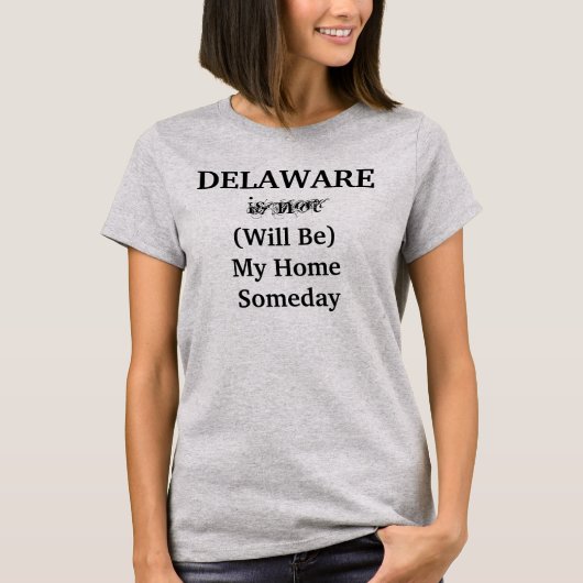 T-shirt Devis de maison de rêve du DELAWARE (Devant)