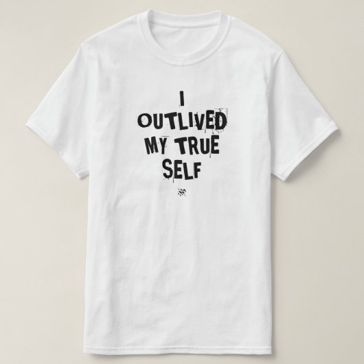 T-shirt Devise existentielle : J'ai survécu à mon vrai moi (Design devant)