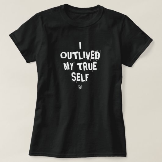 T-shirt Devise existentielle : J'ai survécu à mon vrai moi (Design devant)