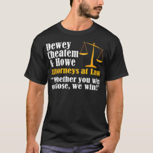 T-shirt Dewey Cheatem et Howe Funny Lawyer Attorney