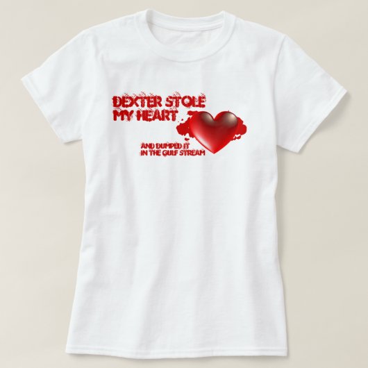 T-shirt Dexter a volé mon coeur (Design devant)