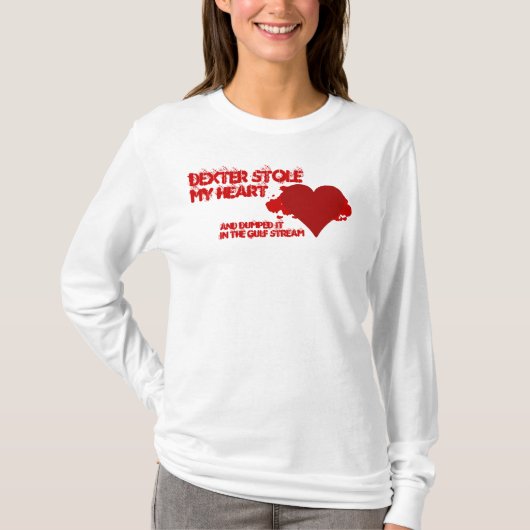 T-shirt Dexter m'a volé le coeur (Devant)