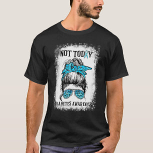 T-shirt Diabète Guerrier Conscience Pas aujourd'hui Diabèt