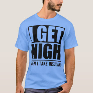 T-shirt Diabète Je deviens élevé puis je prends de l'insul