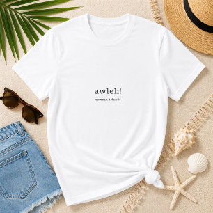 T-shirt Dialecte caïmanais humoristique 'Awleh' personnali