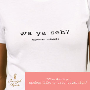 T-shirt Dialecte Caymanien Humoristique Wa Ya Seh Personna