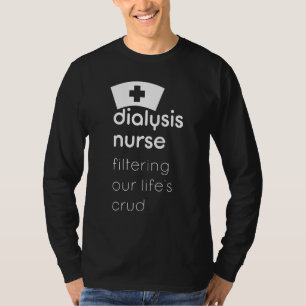 T-shirt Dialyse Infirmière Filtrer Nos Lifes Crud