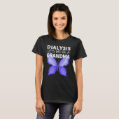 T-shirt Dialysis Lets Me Be A Grandma Motivational Men s & (Devant entier)