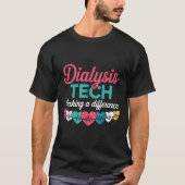 T-shirt Dialysis Tech Making A Difference Technician Heart (Devant)