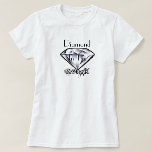 T-shirt DIAMANT DANS la pièce en t de Rugueux-Dames (Design devant)