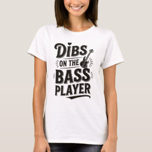 T-shirt 'Dibs On The Bass Player' – T-shirt à typo