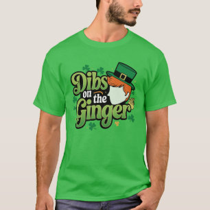 T-shirt DIBS ON THE GINGER - St. Patrick's Day