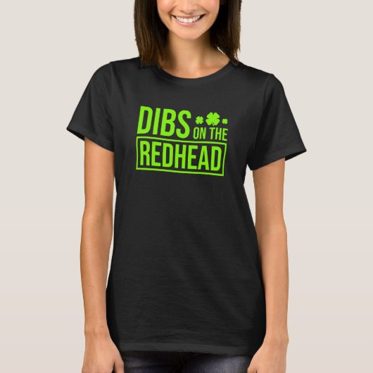 T-shirt Dibs on the Redhead for St Patricks Day Party (Devant)
