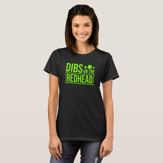 T-shirt Dibs on the Redhead for St Patricks Day Party (Devant entier)