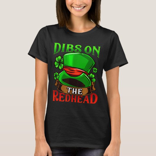 T-shirt Dibs On The Redhead I Irish Shenanigans  (Devant)