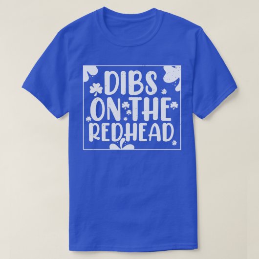 T-shirt Dibs On the Redhead pour Irish Drinkers St patrick (Design devant)