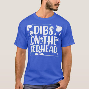 T-shirt Dibs On the Redhead pour Irish Drinkers St patrick