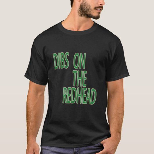 T-shirt Dibs On The Redhead St Patrick's Day (Devant)
