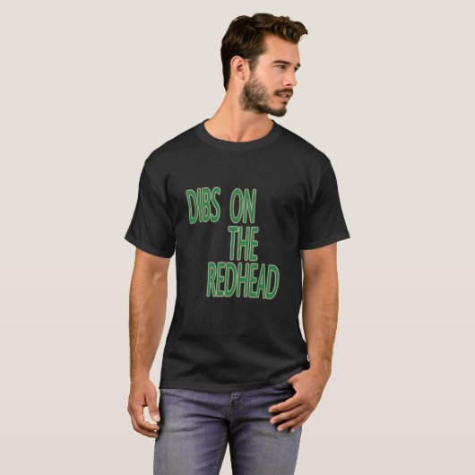 T-shirt Dibs On The Redhead St Patrick's Day (Devant entier)