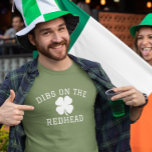 T-shirt Dibs on the Redhead St. Patrick's day<br><div class="desc">Cette conception peut être personnalisée en choisissant l'option Modifier la conception. Vous pouvez également transférer sur d'autres objets. Contactez-moi à l'adresse colorflowcreations@gmail.com ou utilisez l'option conversation en haut de la page si vous souhaitez avoir cette conception sur un autre produit ou si vous avez besoin d'aide pour cette conception. Voir...</div>