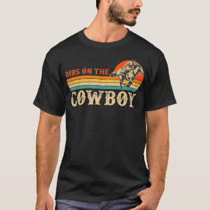 T-shirt Dibs Sur Cowboy Rodeo Western Cowboy Country Lo