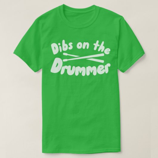 T-shirt Dibs sur le batteur (Design devant)