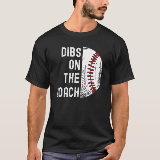 T-shirt Dibs Sur Le Coach Baseball Coach Baseball Softball (Devant)
