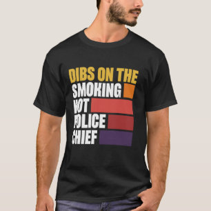 T-shirt Dibs Sur Le Fumeur Hot Police Chef