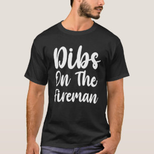 T-shirt Dibs sur le pompier pour la femme de pompier drôle