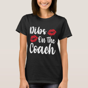 T-shirt Dibs sur l'entraîneur pour la femme de l'entraîneu