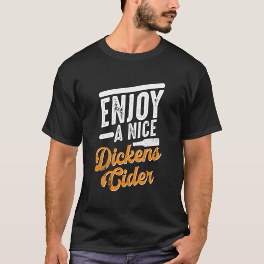 T-shirt Dickens Cider Funny Boisson Fête Durée (Devant)