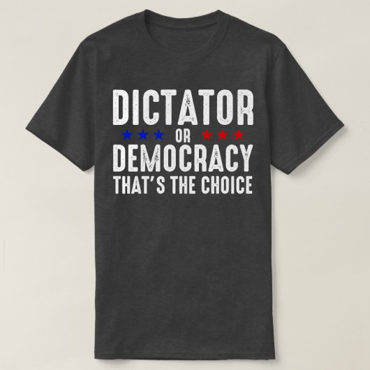 T-shirt Dictateur Ou Démocratie (Design devant)