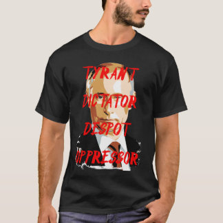 T-shirt dictateur poutine tyran envahisseur