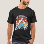 T-shirt Did Someone Say Bowling Bowler Bowling (Devant)