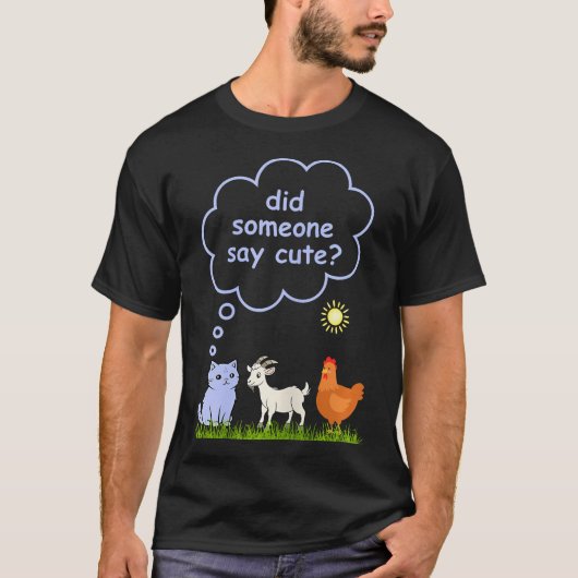 T-shirt Did Someone Say Cute - Farm Cat Goat And Chicken P (Devant)