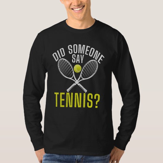 T-shirt Did someone say Tennis (Devant)