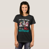 T-shirt Did You Gnome Its My 90th Birthday 90 Year Old Gno (Devant entier)