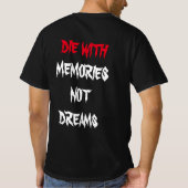 T-shirt Die With Memories Not Dreams (Dos)