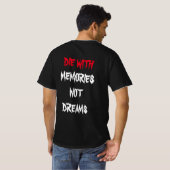 T-shirt Die With Memories Not Dreams (Dos entier)
