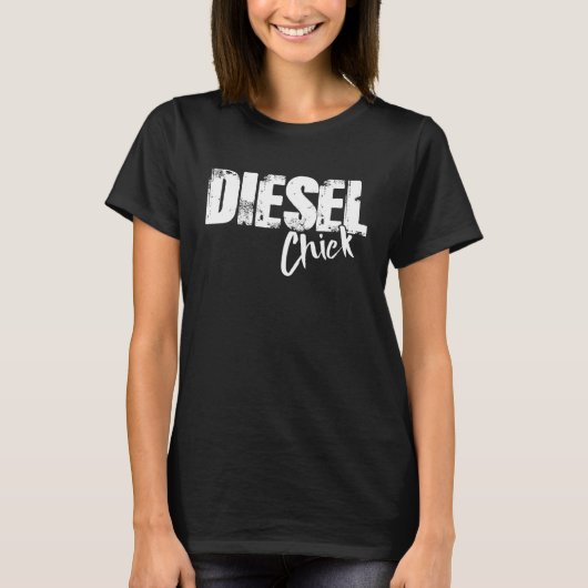 T-shirt Diesel Chick - Funny Diesel Mechanic (Devant)