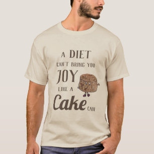 T-shirt Diet Joy ou Gâteau au chocolat Drôle Slogan Witt